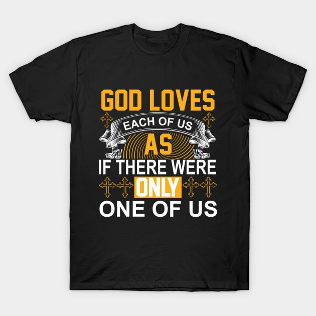 God Loves Each of Us T-Shirt by SybaDesign